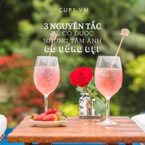 3 nguyên tắc để chụp ảnh đồ uống đẹp