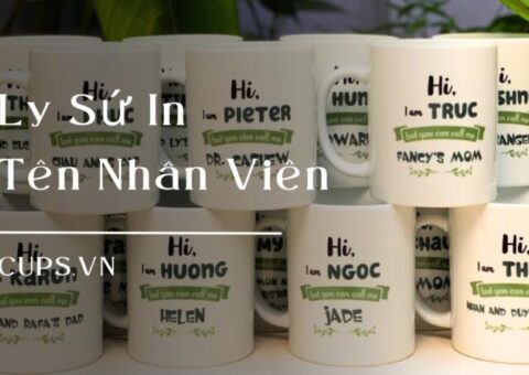 LY SỨ IN TÊN NHÂN VIÊN - MÓN QUÀ NHỎ, GIÁ TRỊ LỚN